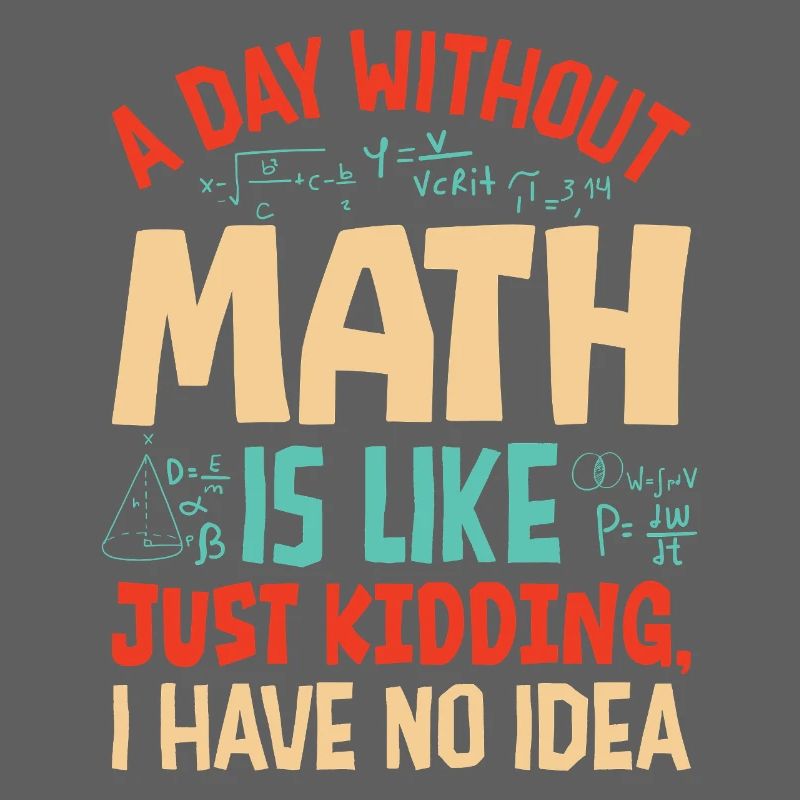 Une journée sans maths, c’est comme...