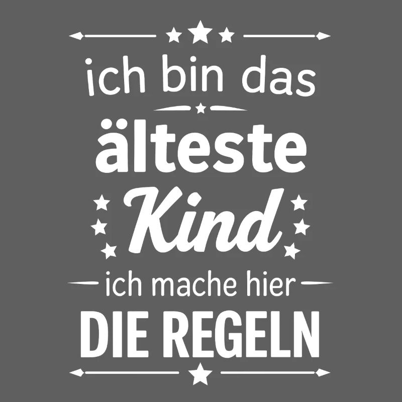 Ich bin das älteste Kind mache hier die Regeln