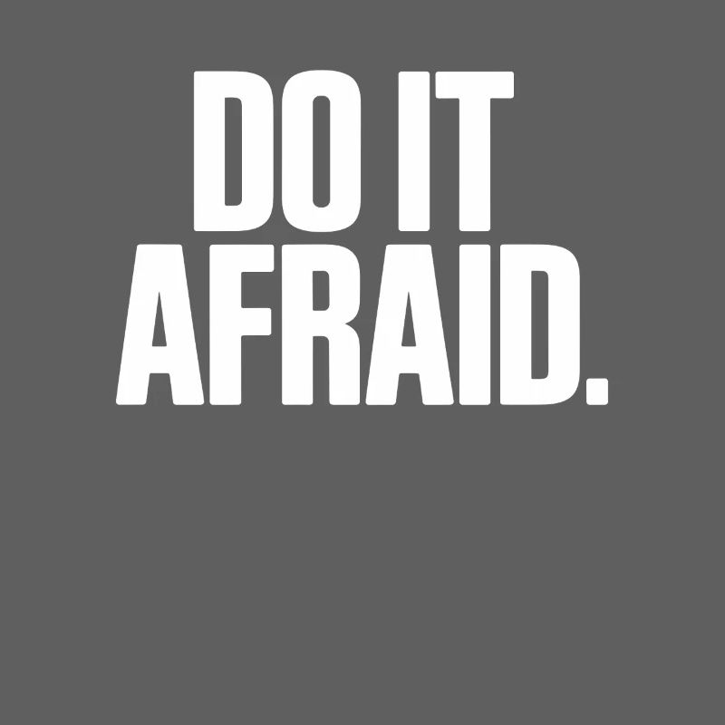 Do It Afraid Courage Development Motivation