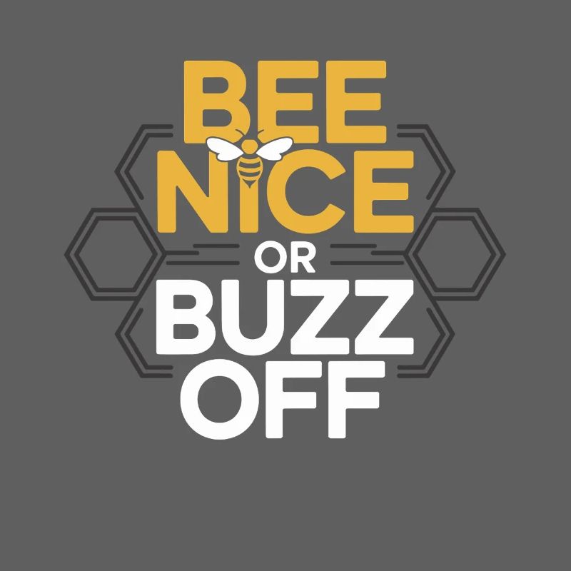 Bee Beekeeper Bee Nice Or Buzz Off Beekeeper