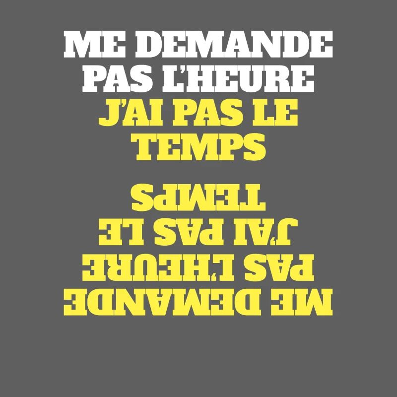 Me Demande Pas L'Heure J'ai Pas Le Temps - SABLIER