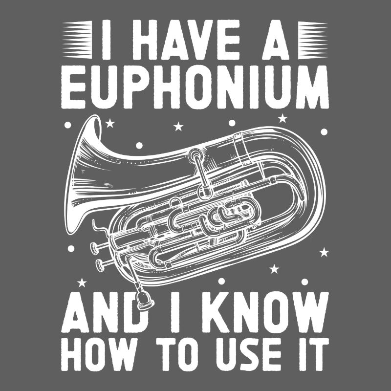 Baritone Player I Know How To Use It Euphonium