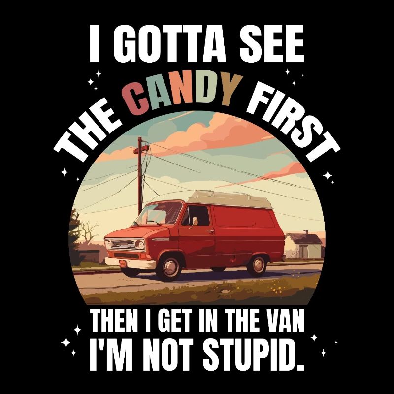 Halloween I Gotta See The Candy First