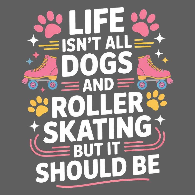 Roller Skating Saying Dog Funny Skating Gift