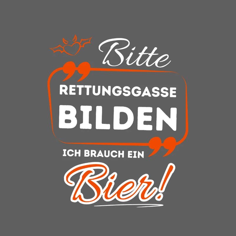 Bitte Rettungsgasse bilden ich brauch ein Bier !