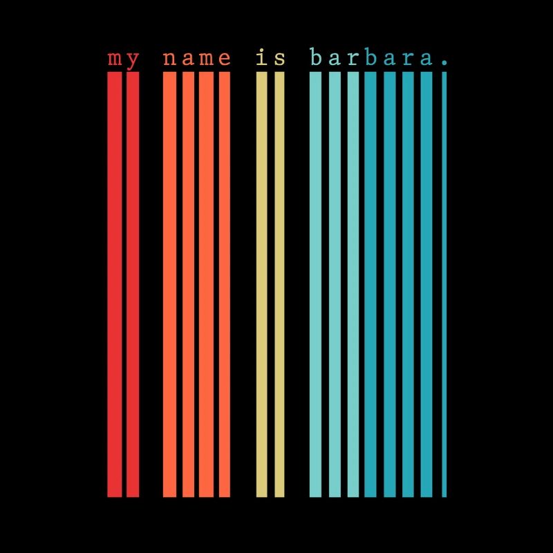 My name is Barbara
