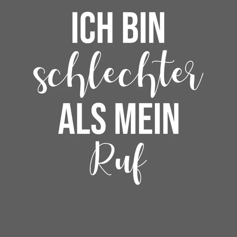 Ich bin schlechter als mein Ruf
