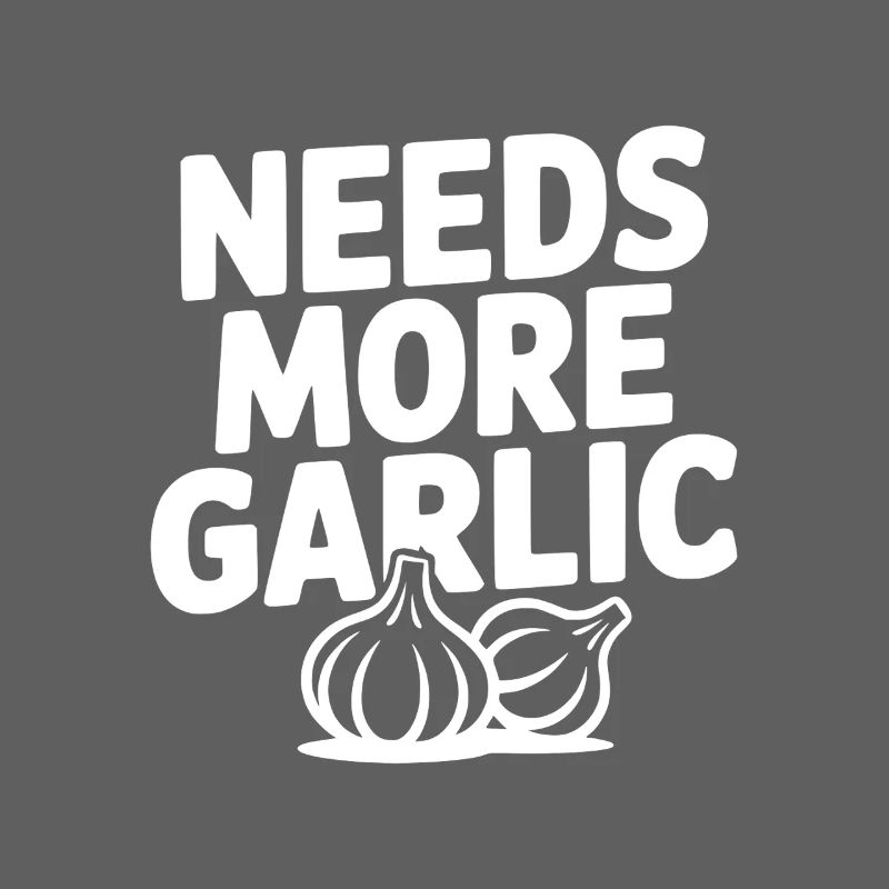 Needs More Garlic