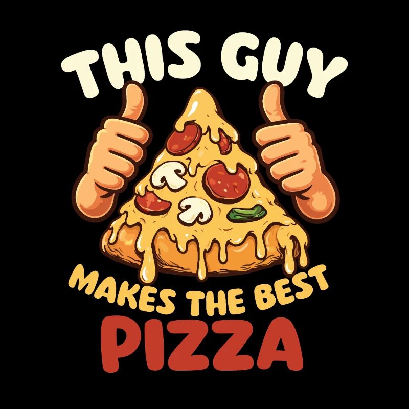 This Guy Makes The Best Pizza Funny Quote