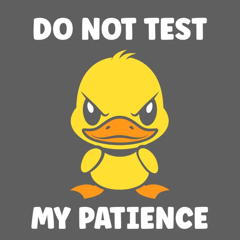 Grumpy Duckling Patience