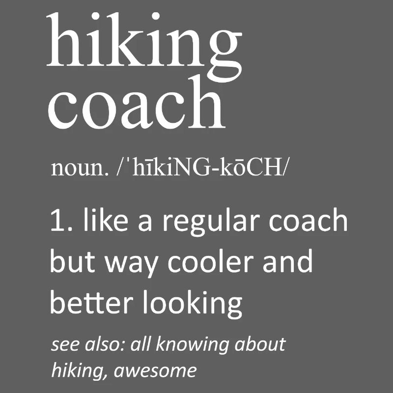 Hiking Coach Definition Funny Outdoor Instructor