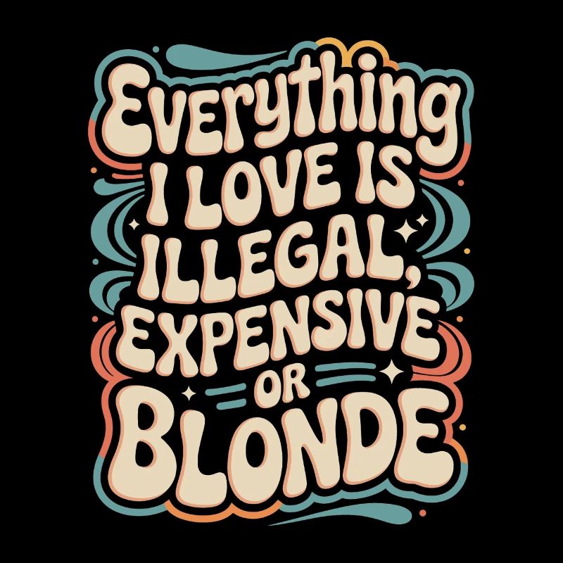 Everything I Love Illegal Expensive Blonde Männer