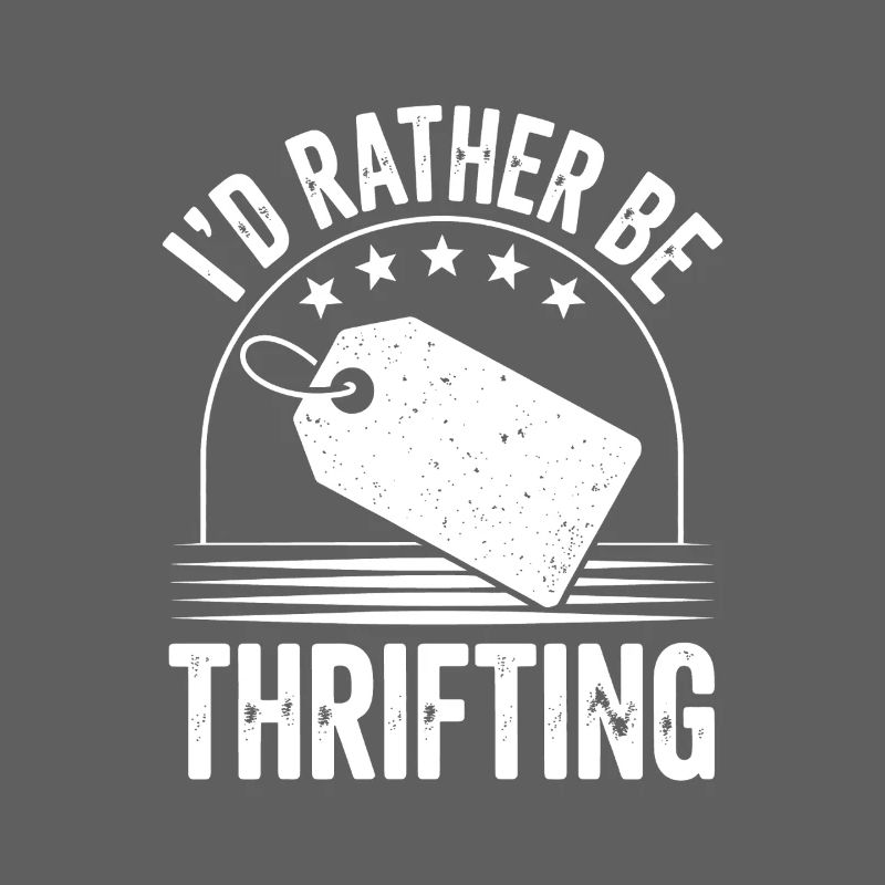 I'd Rather Be Thrifting