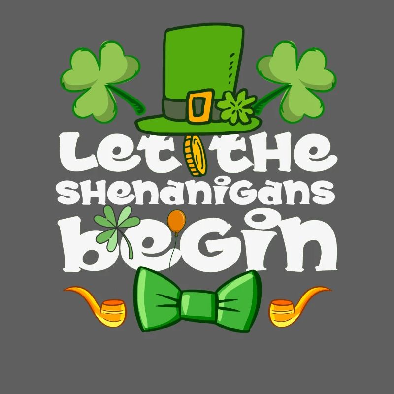 Let The Shenanigans Begin St Patrick’s Day
