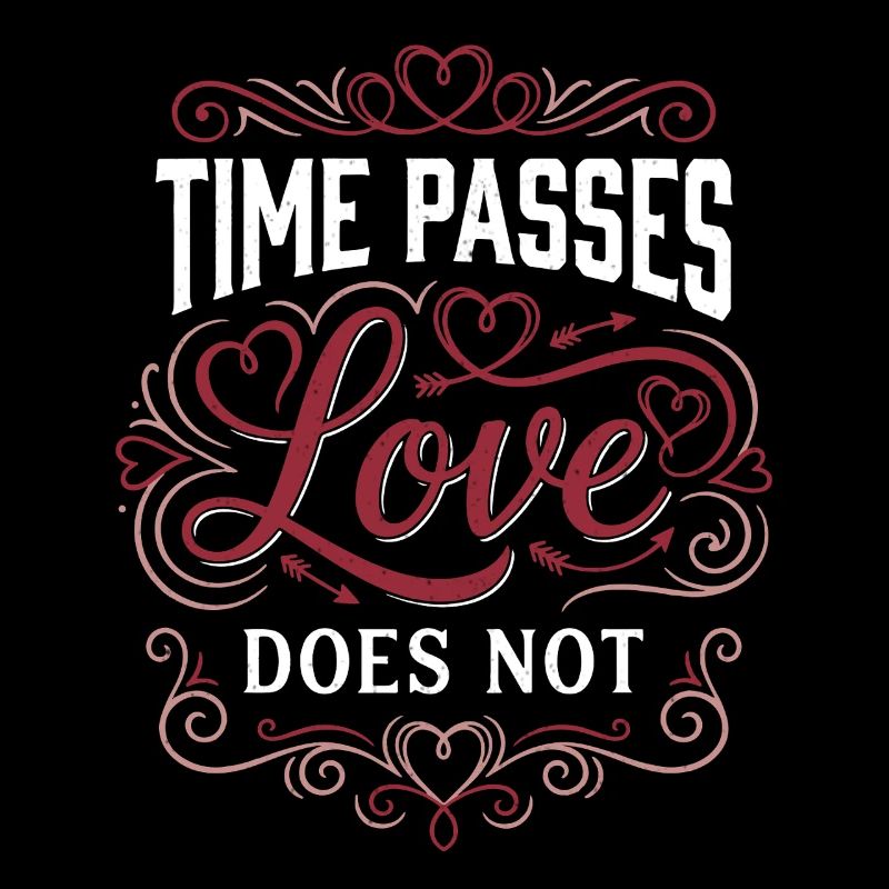 Time Passes Love Does Not - Valentinstag 