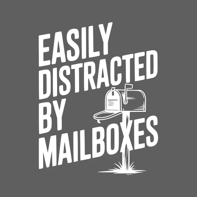 Easily Distracted by Mailboxes