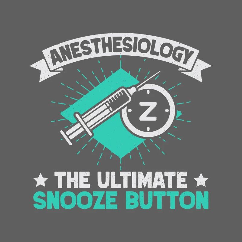 Anesthesiologist Snooze Button Anesthesia