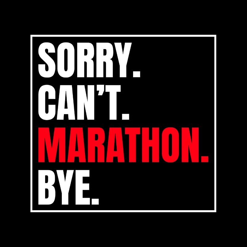 Marathon Runner Sorry Can ́t Marathon Bye Running
