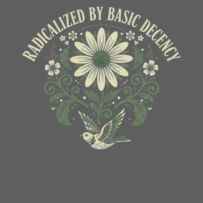 Radicalized By Basic Decency Quote Shirt Sticker