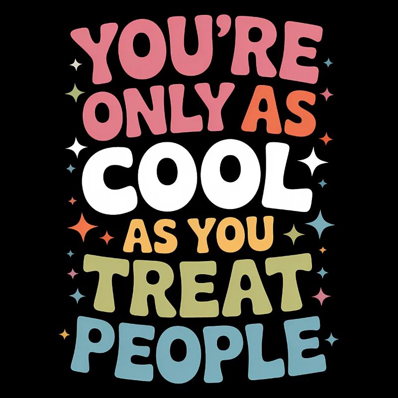 Saying Statement Respect Kindness Gift