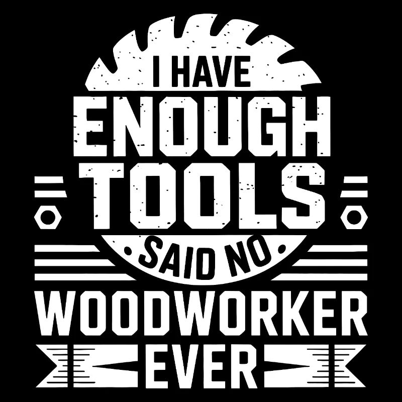 Enough Tools Said No Woodworker Ever