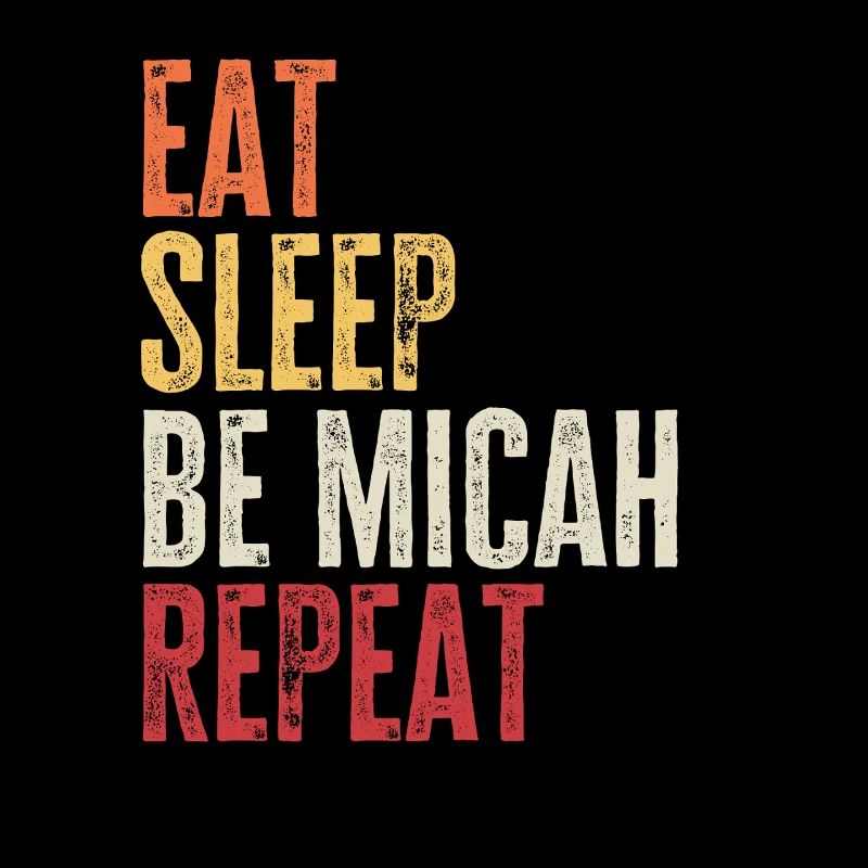 Eat Sleep Be Micah Repeat Retro Name