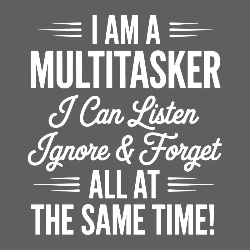 Multitasker Sayings Sarcasm Office Humor Gift