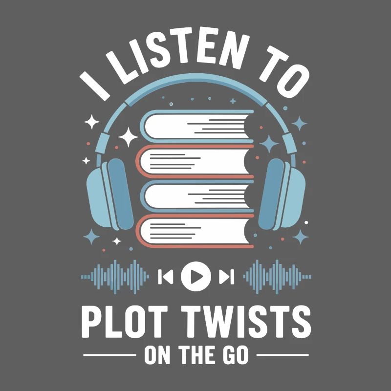 Audiobooks Plot Twists Book Lover Gift