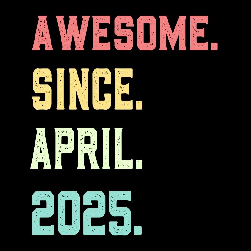Awesome Since April 2025