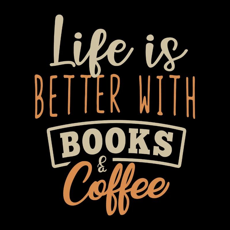 Das Leben ist besser mit Büchern und Kaffee