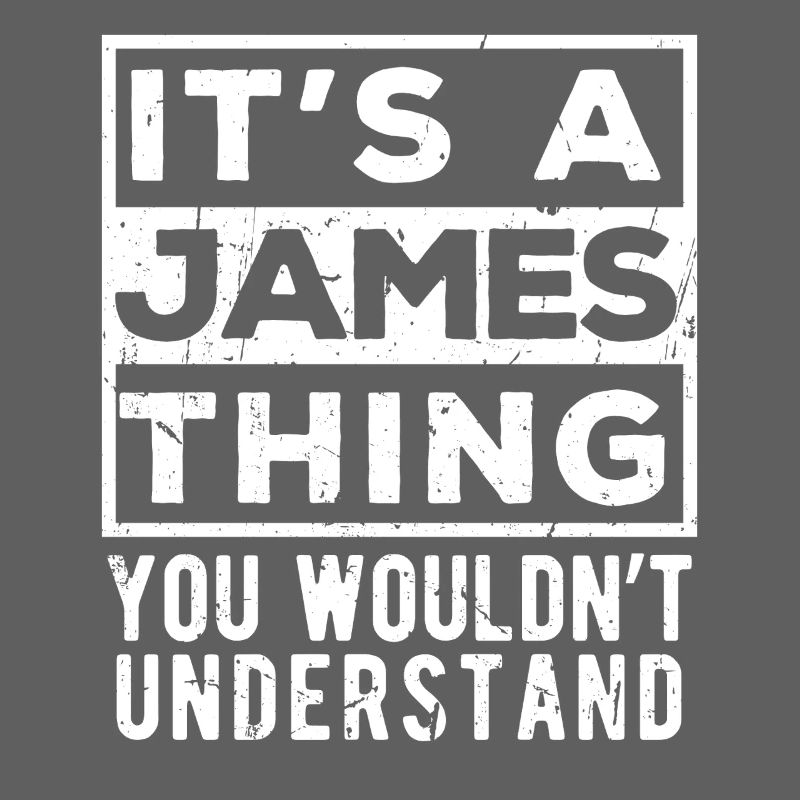 C’est un truc James que tu ne comprendrais pas