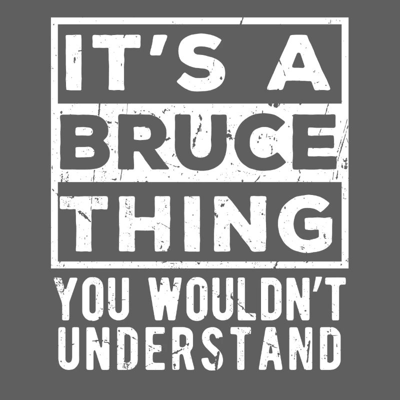 C’est une chose de Bruce que tu ne comprendrais pas
