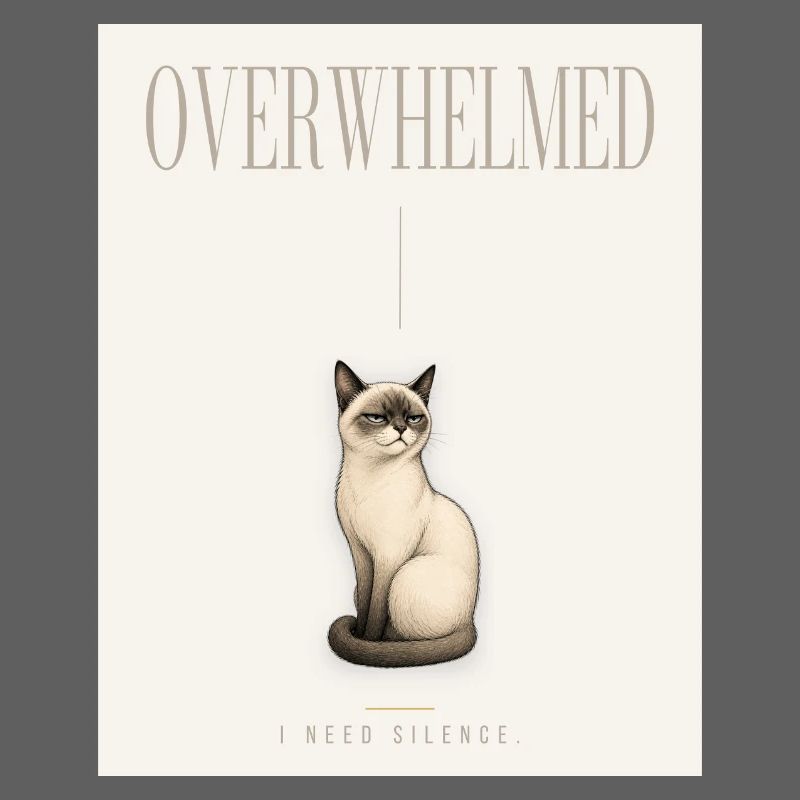 OVERWHELMED. Noble Cat Introvert Meme Design
