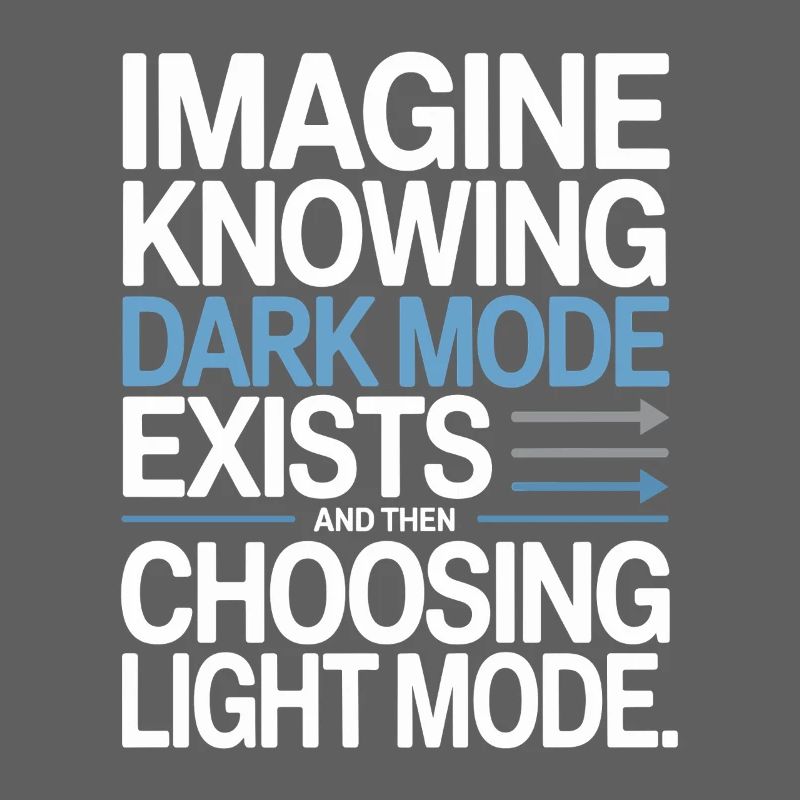 Le mode sombre existe Programmeur IT Nerd Coder Office