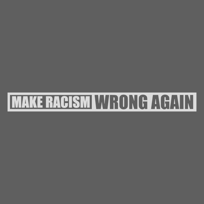 make racism wrong again