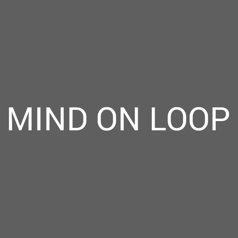 Mind on Loop – Minimal Overthinking Text Design