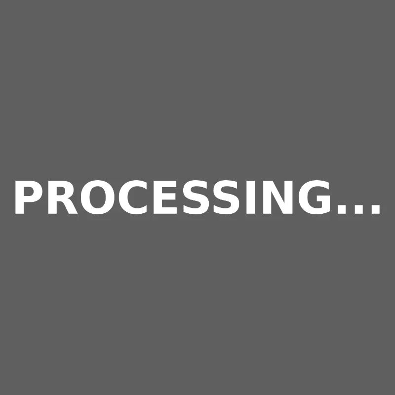 PROCESSING…