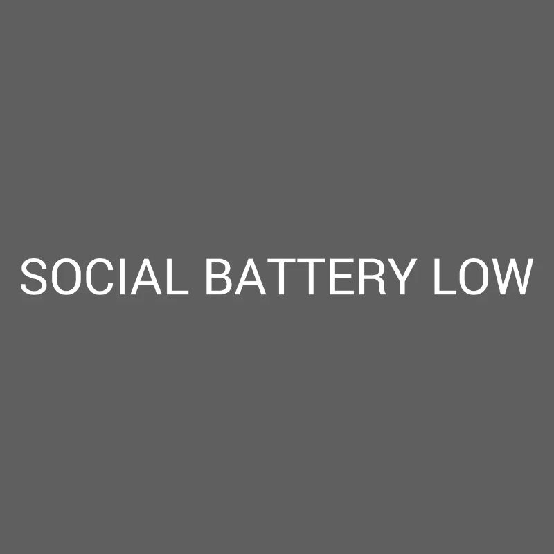 Social Battery Low – Introvert Text Design