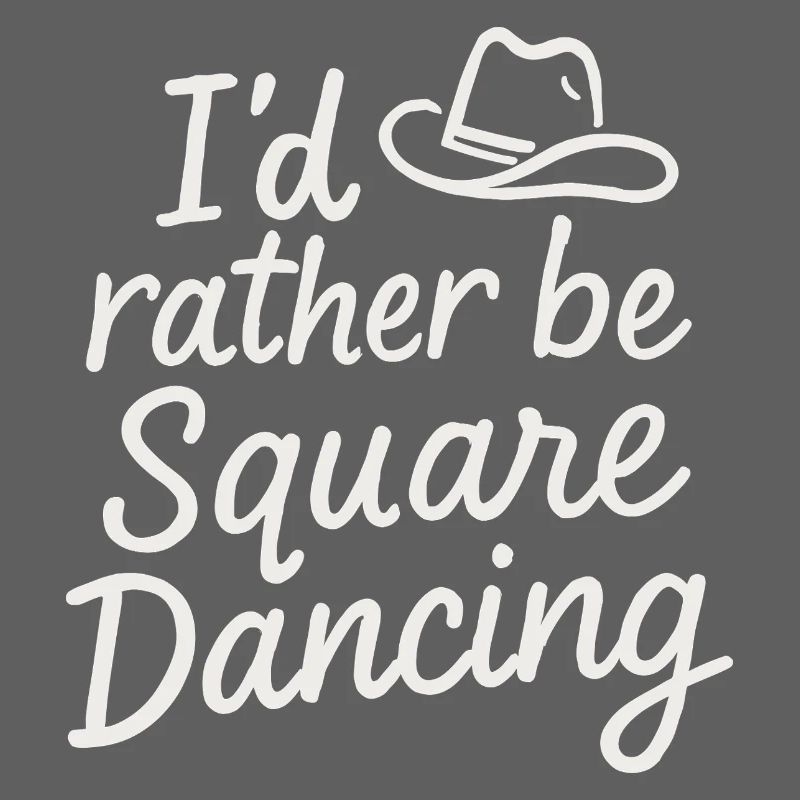 I'd rather be Square Dancing