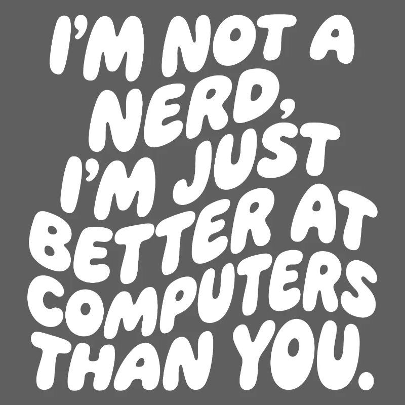 Je ne suis pas un nerd, juste un professionnel de l’informatique
