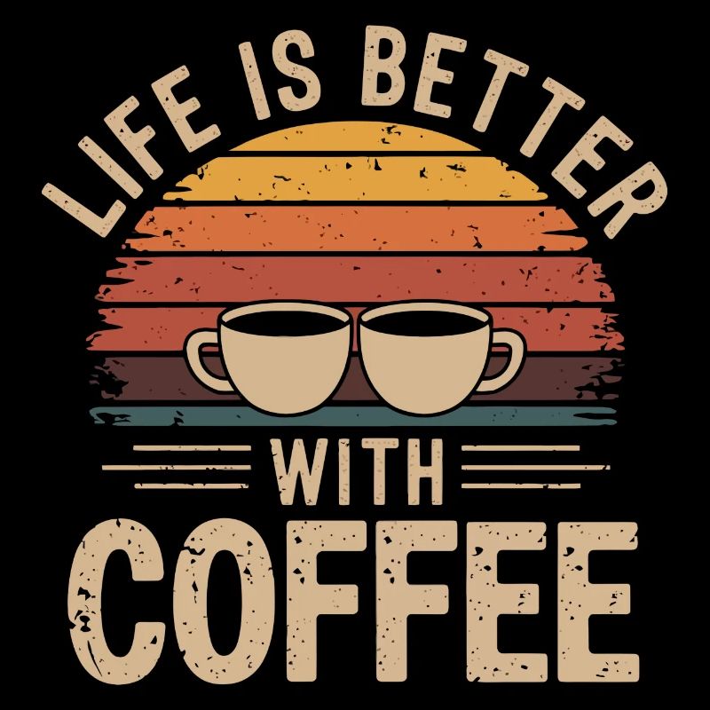 Das Leben ist besser mit Kaffee Retro