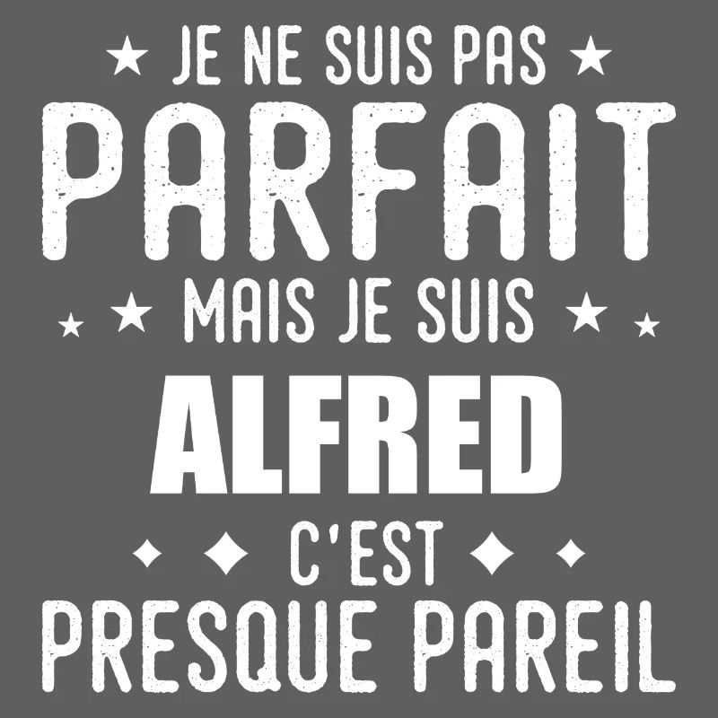 Alfred: authentic, imperfect, top, perfection
