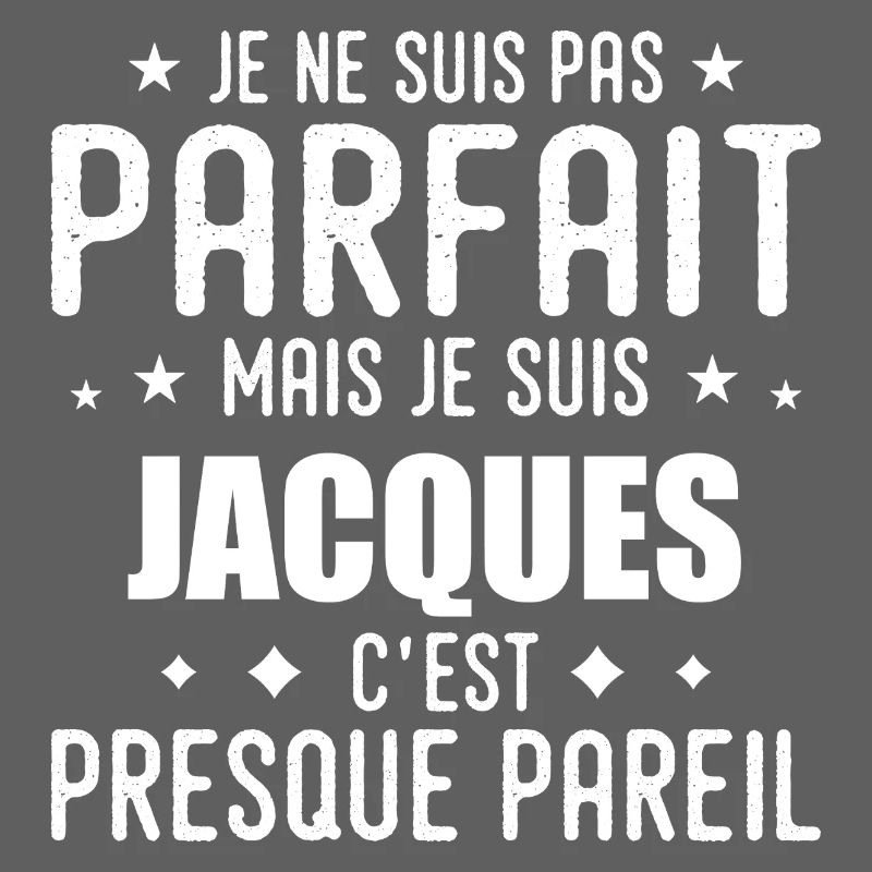 Jacques : authentique, imparfait, top, perfection