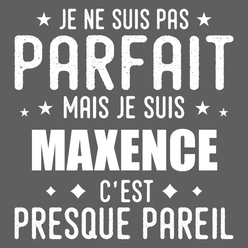 Maxence: authentic, imperfect, top, perfection