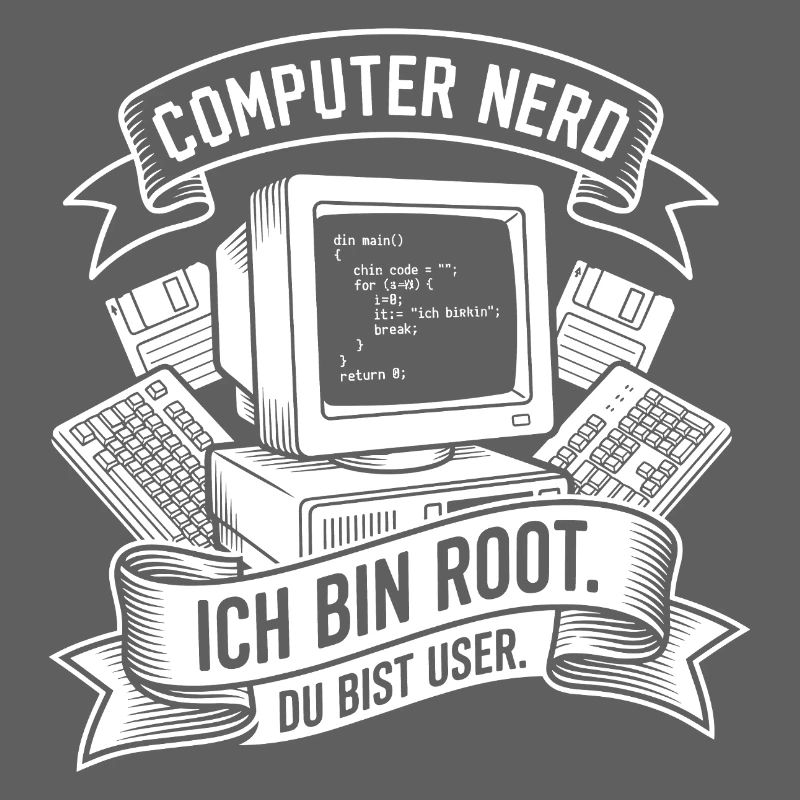 Ich bin Root Computer Nerd