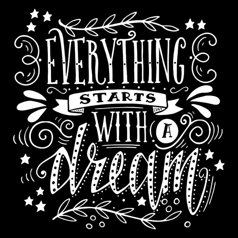 Everything Starts With A Dream Inspirational Quote
