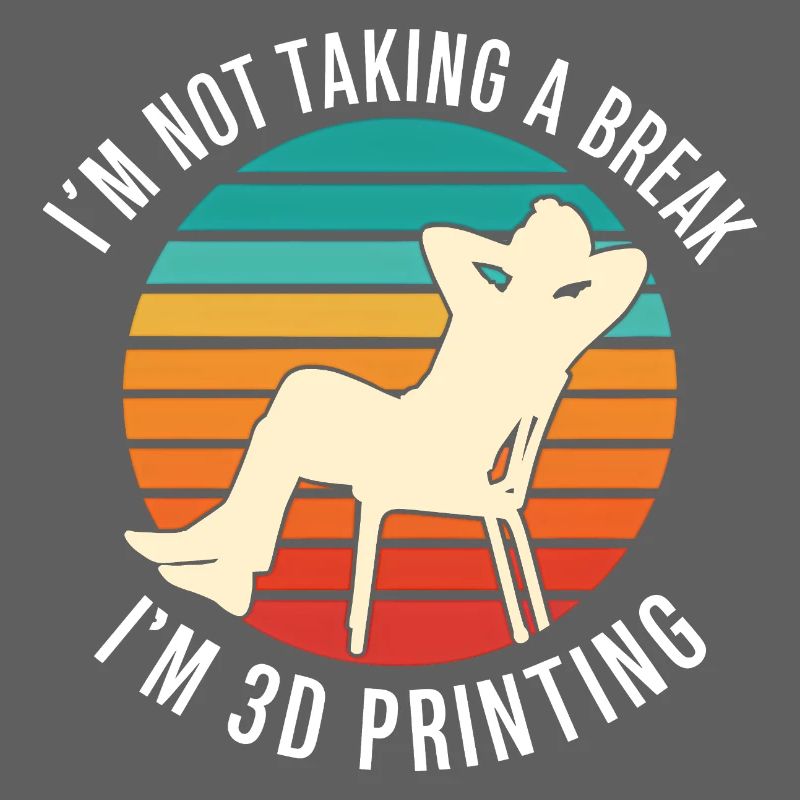 Je ne fais pas de pause, je fais de l’impression 3D, c’est drôle.