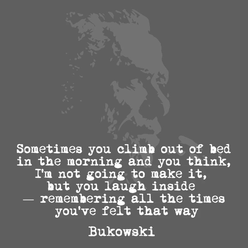 Charles Bukowski quote on inner strength