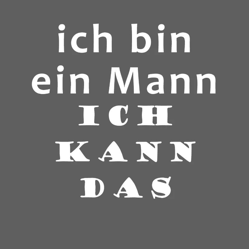 ich bin ein Mann ich kann das