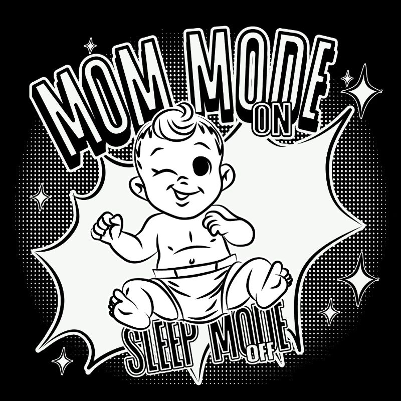 Mom Mode On – Sleep Mode Off